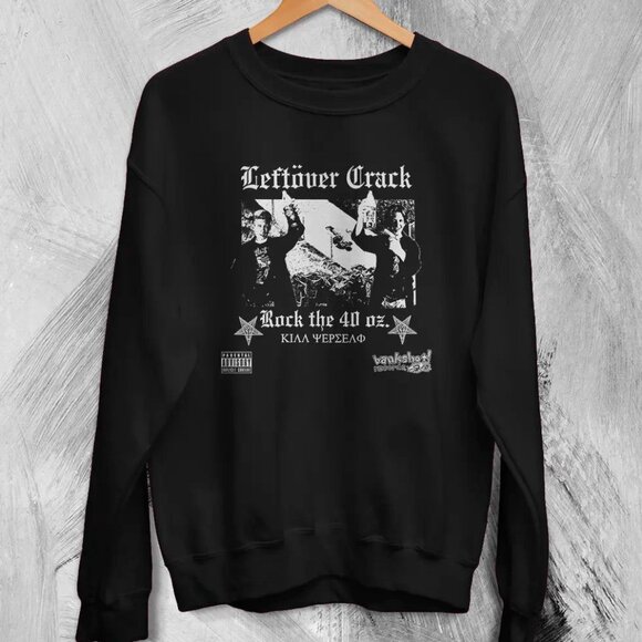 Leftover Crack Rock The 40 Oz Reloaded Punk Streetwear Music Sweatshirt 165 - Picture 1 of 5